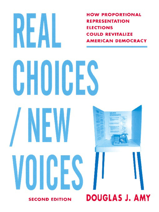 Title details for Real Choices / New Voices by Douglas J. Amy - Available